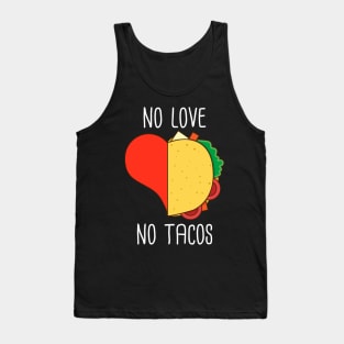 No love no tacos funny tacos lover gift Tank Top